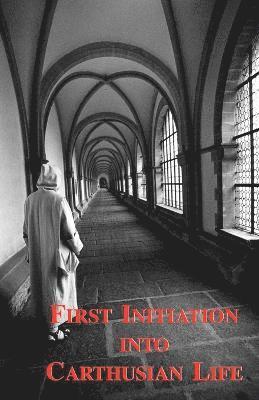 bokomslag First Initiation into Carthusian Life