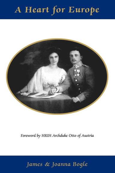 Joanna Bogle, James Bogle - A Heart for Europe, Häftad