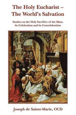 Holy Eucharist - The World's Salvation 1