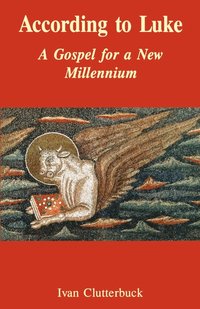 bokomslag According to Luke: A Gospel for a New Millennium