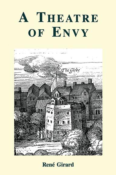 Rene Girard - Theatre of Envy, Häftad