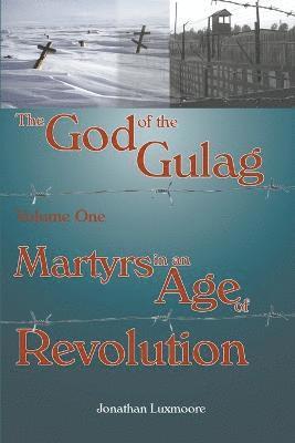 The God of the Gulag: Volume 1 1