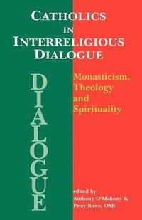 bokomslag Catholics in Interreligious Dialoque