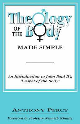 Anthony Percy - Theology of the Body Made Simple, Häftad