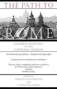 bokomslag The Path to Rome Modern Journeys to the Catholic Church