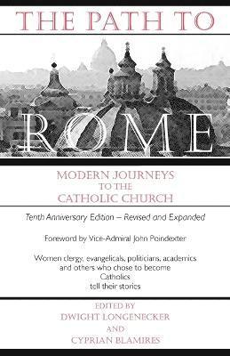 The Path to Rome Modern Journeys to the Catholic Church 1