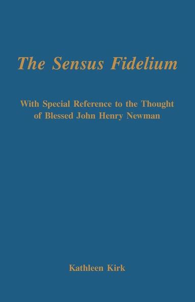 bokomslag The Sensus Fidelium with Special Reference to the Thought of John Henry Newman