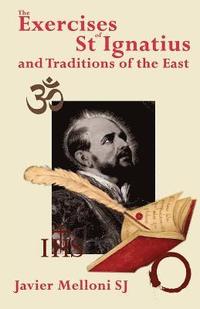 bokomslag The Exercises of St Ignatius of Loyola and the Traditions of the East