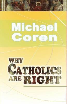 Why Catholics are Right 1