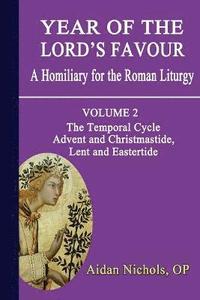 bokomslag Year of the Lord's Favour: v. 2 Temporal Cycle: Advent and Christmastide, Lent and Eastertide