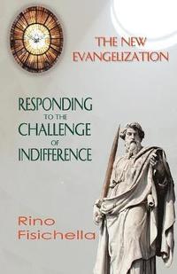 bokomslag The New Evangelization. Responding to the Challenge of Indifference