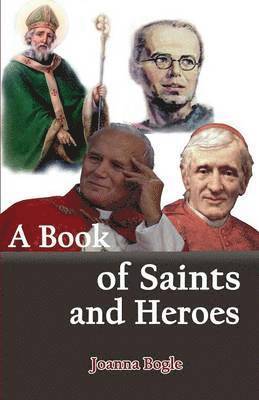 Joanna Bogle - Book of Saints and Heroes, Häftad