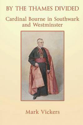 By the Thames Divided: Cardinal Bourne 1