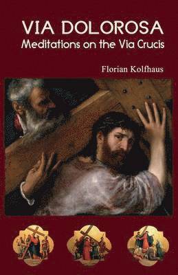 Florian Kolfhaus - Via Dolorosa, Häftad