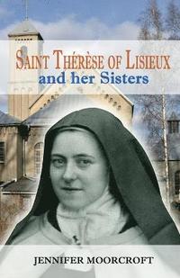 bokomslag St Therese of Lisieux and Her Sisters