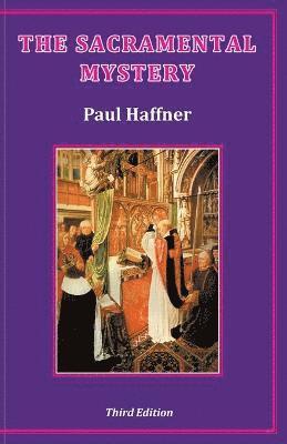 Paul Haffner - Sacramental Mystery, Häftad
