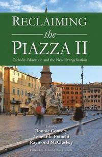 bokomslag Reclaiming the Piazza II: The Catholic School and the New Evangelisation