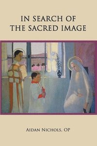 bokomslag In Search of the Sacred Image