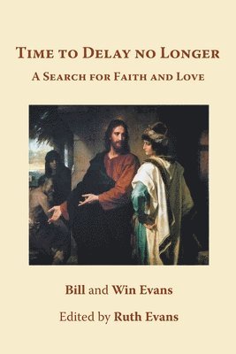 Bill and Win Evans, Bill &. Win Evans, Bill & Win Evans, Ruth Evans - Time to Delay No Longer, Häftad