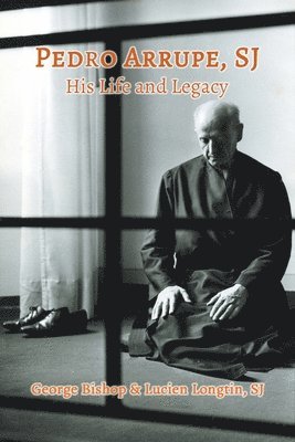 George Bishop, Lucien Longtin - Pedro Arrupe, SJ, Häftad