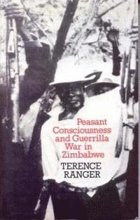 bokomslag Peasant Consciousness and Guerrilla War in Zimbabwe