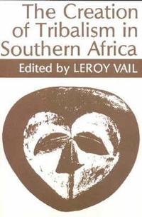 bokomslag Creation of Tribalism in Southern Africa