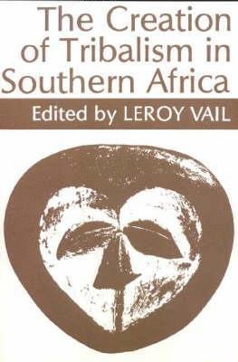 bokomslag Creation of Tribalism in Southern Africa