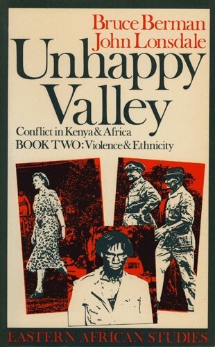 Bruce Berman - Unhappy Valley. Conflict in Kenya and Africa, Häftad