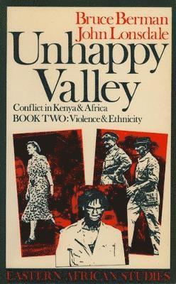Unhappy Valley. Conflict in Kenya and Africa 1