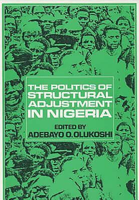 The Politics of Structural Adjustment in Nigeria 1