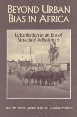 Charles M. Becker, Andrew M. Hamer, Andrew R. Morrison, Andrew R. (Royalty Account) Morrison - Beyond Urban Bias in Africa, Häftad
