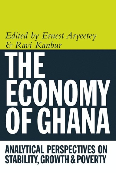 Jane Harrigan, Machiko Nissanke, Ernest Aryeetey - Economic Reforms in Ghana, Häftad
