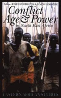 bokomslag Conflict, Age and Power in North East Africa