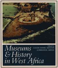 bokomslag Museums and History in West Africa