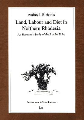 bokomslag Land, Labour and Diet in Northern Rhodesia