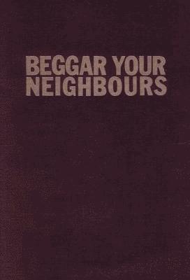 Beggar Your Neighbours 1