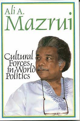 Cultural Forces in World Politics
