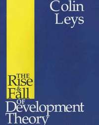 bokomslag The Rise and Fall of Development Theory