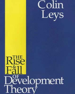 bokomslag The Rise and Fall of Development Theory