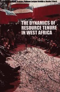 bokomslag The Dynamics of Resource Tenure in West Africa