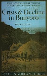 bokomslag Crisis and Decline in Bunyoro