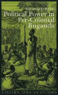 bokomslag Political Power in Pre-colonial Buganda