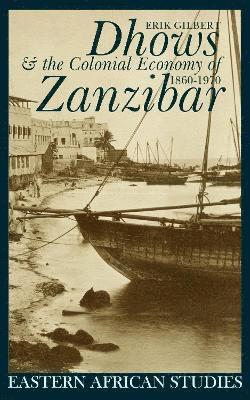 Dhows and the Colonial Economy of Zanzibar 1860-1970 1