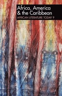 bokomslag ALT 9 Africa, America & the Caribbean: African Literature Today