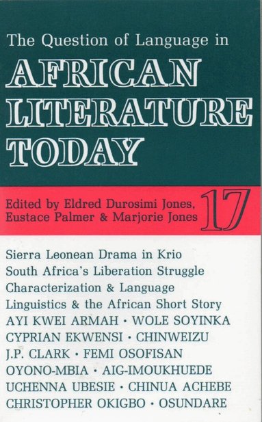 Eustace Palmer, Marjorie Jones, Eldred Jones - ALT 17 The Question of Language in African Literature Today, Häftad