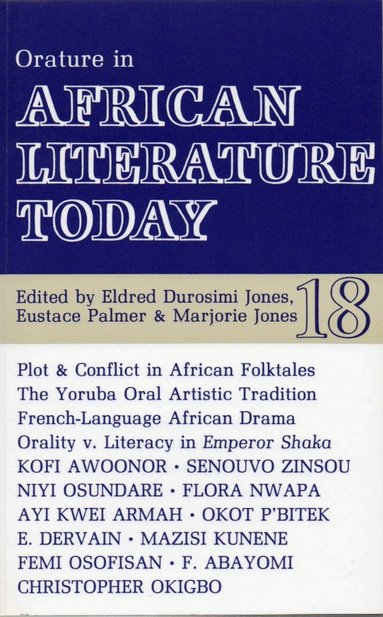 Eustace Palmer, Marjorie Jones, Eldred Jones - ALT 18 Orature in African Literature Today, Häftad