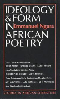 bokomslag Ideology and Form in African Poetry