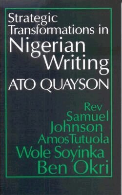 Ato Quayson - Strategic Transformations in Nigerian Writing, Häftad