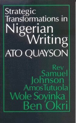 Ato Quayson, Ato (Author) Quayson - Strategic Transformations in Nigerian Writing, Häftad