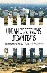bokomslag Urban Obsessions, Urban Fears